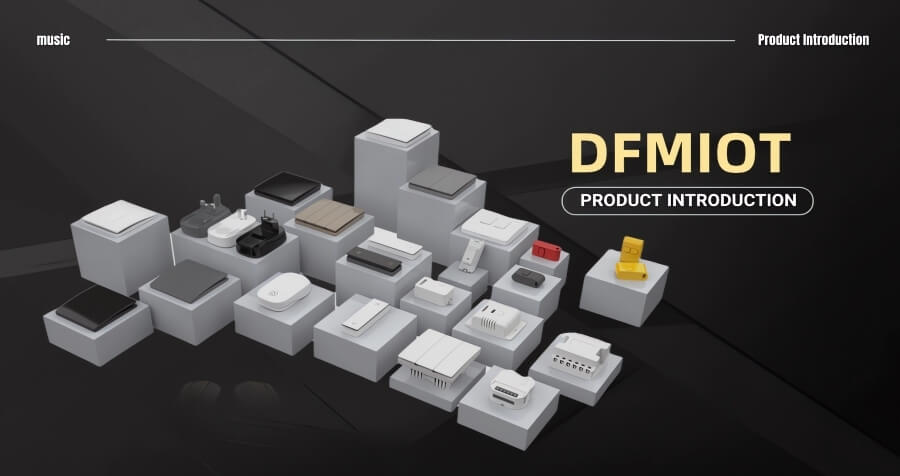 DFMIOT Products introduction